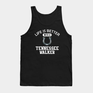 Tennessee Walker Horse - Life is better with tennessee walker Tank Top